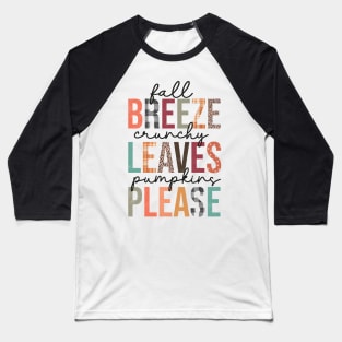 Fall Breeze, Crunchy Leaves, Pumpkins Please Baseball T-Shirt